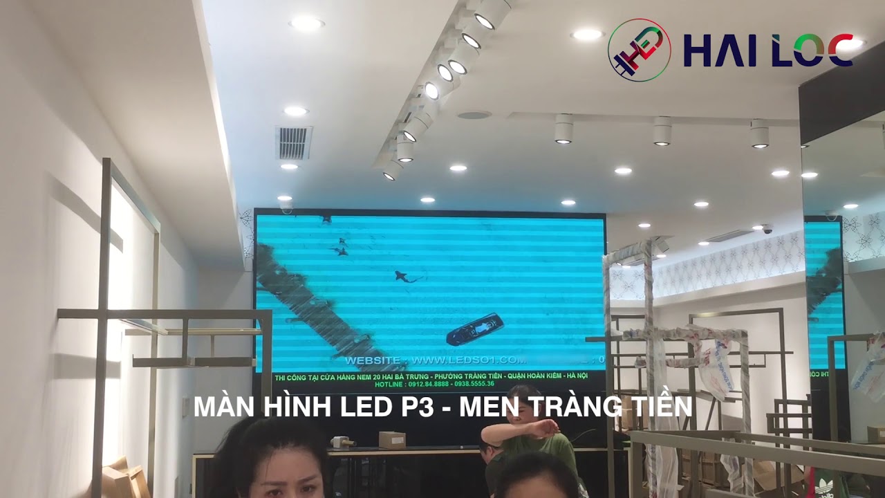 Thi công màn hình LED P3 indoor tại ILOC NEM - Số 20 Tràng Tiền - Hình ảnh dự án thực tế LED Hải Lộc thi công